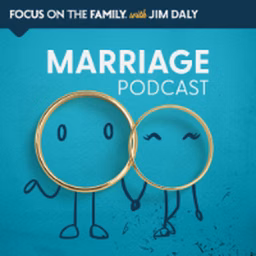Focus on the Family Marriage Podcast