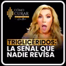 Triglicéridos Altos: La Señal Que Nadie Revisa