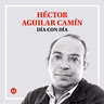 Héctor Aguilar. González de Alba: cantadas valen doble