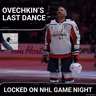 GAME NIGHT: Washington Capitals Court Ovi's LAST DANCE