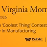 How The ‘Coolest Thing’ Contest Shows Diversity In Manufacturing, This West Virginia Morning