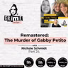 Ep 366: Remastered: The Murder of Gabby Petito with Nichole Schmidt Part 24