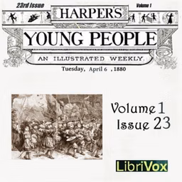 Harper's Young People, Vol. 01, Issue 23, April 6, 1880 by Various