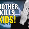 6471 TRUE CRIME: MOTHER KILLS KIDS!