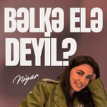 Bəlkə elə deyil?