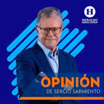 Opinión con Sergio Sarmiento