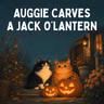 Auggie Carves a Jack O’Lantern (Auggie #8)
