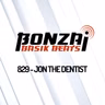 Bonzai Basik Beats 829 | Jon the Dentist
