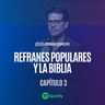 Refranes Populares y la Biblia Capitulo 3.
