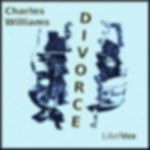 Divorce by Charles Williams (1886 - 1945)
