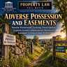 Property Fall Build: Adverse Possession and Easements — Hostile Possession, Tacking, Prescription, Express Grants, Implication, Necessity, Estoppel, Licenses, and Profits