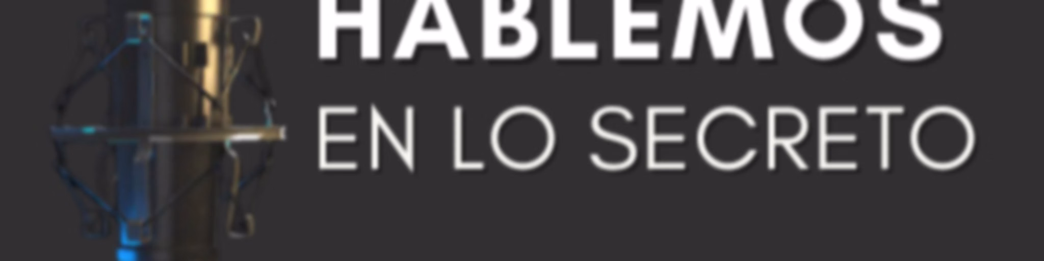 Hablemos en lo Secreto "Salud y Bienestar"