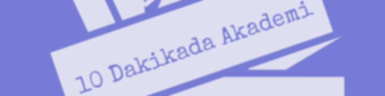 10 Dakikada Akademi