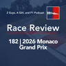 Race Review | 2026 Monaco Grand Prix | 182 | The Race Winner Was Never in Doubt. Everything Else Was a Disaster.