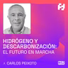 #62 - Hidrógeno y descarbonización: El futuro en marcha (Carlos Peixoto)