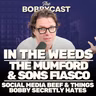 In The Weeds: The Mumford & Sons Fiasco, Social Media Beef & Things Bobby Secretly Hates