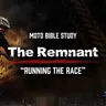 The Remnant | "Running The Race As a Christian"