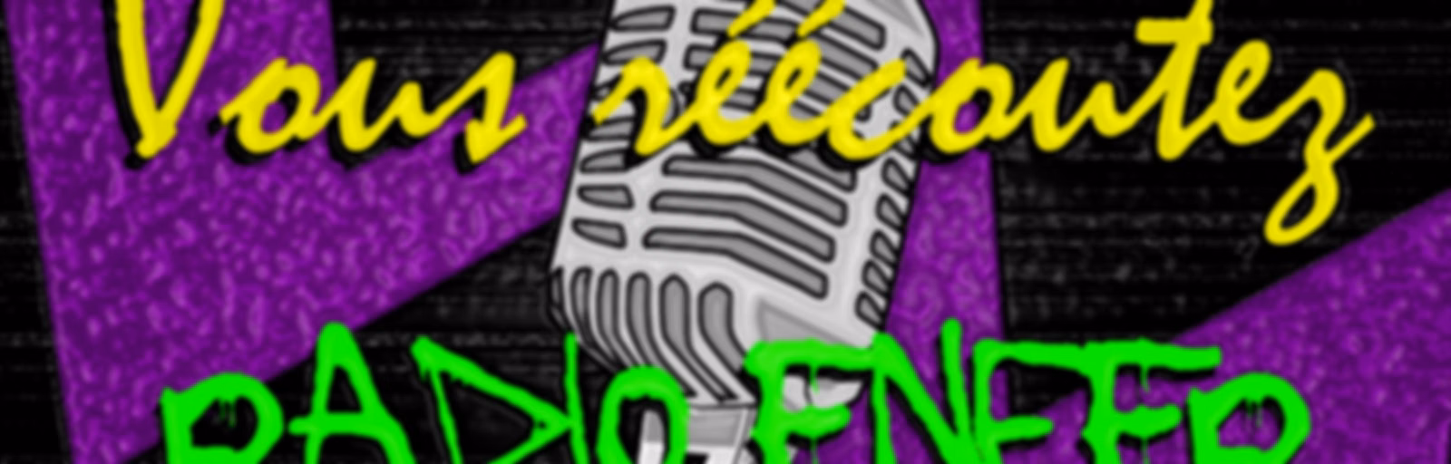 Vous réécoutez Radio Enfer