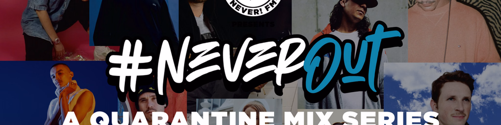 #NeverOut Mixes