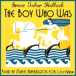 Boy Who Was, The by Grace Tabor Hallock (1893 - 1967)