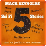 5 SF stories by Mack Reynolds by Mack Reynolds (1917 - 1983)