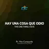 Hay Una Cosa Que Odio