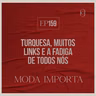 #159 Turquesa, muitos links e a fadiga de todos nós