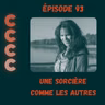 93 - Une sorcière comme les autres