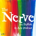 The Nerve: An English and Arts Podcast