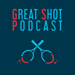 Great Shot Podcast [Tennis Podcast]