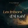 (Rediffusion) Les trésors d’Al Kahf - La beauté du pouvoir