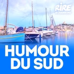 RIRE ET CHANSONS HUMOUR DU SUD