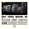 [Puntos de Fuga] Ecos del cerro: una visita guiada por la obra de Sandra Rengifo en Fragmentos