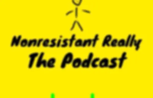 Nonresistant Really :: The Podcast