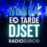 NUNCA ES TARDE DJ SET