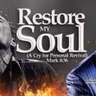 RESTORE MY SOUL (A CRY FOR PERSONAL REVIVAL)