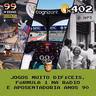 ⭐ Bônus 402 - Jogos Muito Difíceis, Fórmula 1 no Rádio e Aposentadoria Anos 90