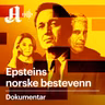 Bonus: Ny dokumentarserie fra Aftenposten: Epsteins norske bestevenn