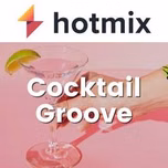 Hotmixradio Cocktail Groove