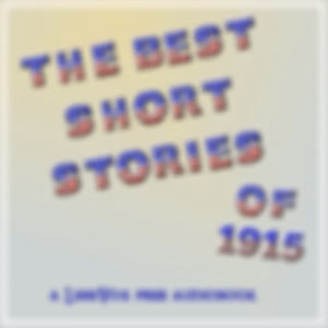 Best Short Stories of 1915, The by Various