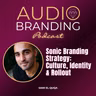 Sonic Branding Strategy: Culture, Identity & Rollout | Sami El-Quqa