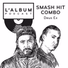 Smash Hit Combo : Deus Ex