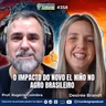 #EP358 MAP:Safra 2026/2027 sob Alerta: O Impacto do Novo El Niño no Agro Brasileiro com Desirée Brandt
