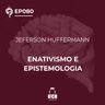 'O Que é Tudo Isso?' ep.80: Enativismo e Epistemologia
