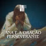 Ana e a Oração Perseverante - Jadriely Rodrigues