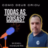 065 - Como Deus criou todas as coisas?