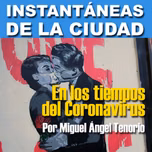 Instantaneas de la Ciudad en los Tiempos del Coronavirus