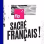 Radio FIP - Sacré Français