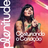#27 Pra. Fernanda Brum - Plenitude: Costurando o Coração