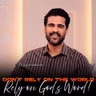 Don’t Rely on the World—Rely on God’s Word!